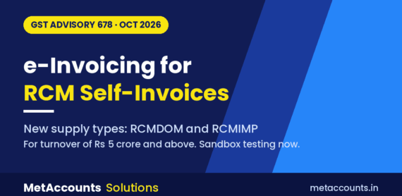 GSTN Advisory 678 graphic: e-invoicing for RCM self-invoices, supply types RCMDOM and RCMIMP, MetAccounts Solutions